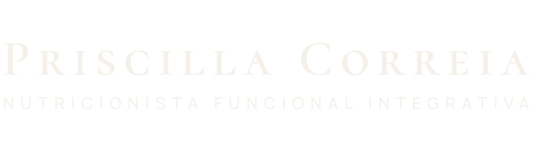 Priscilla Correia — Nutricionista Integrativa